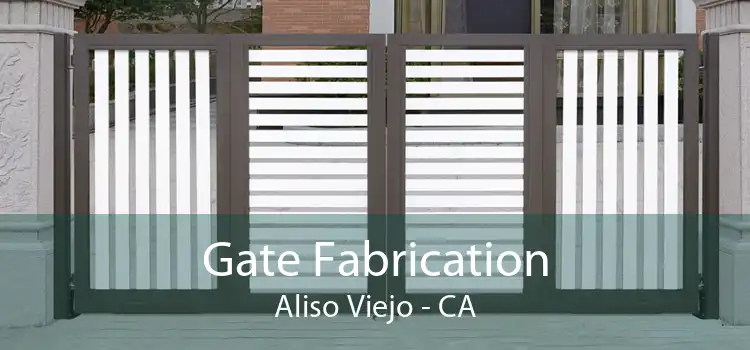 Gate Fabrication Aliso Viejo - CA