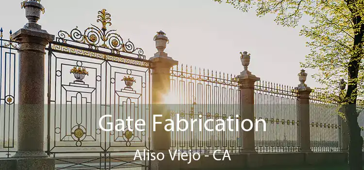 Gate Fabrication Aliso Viejo - CA