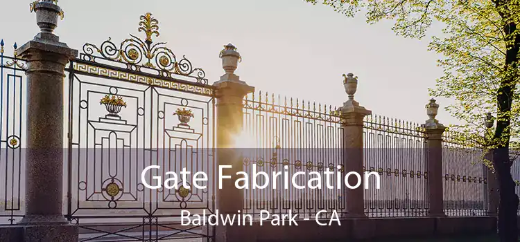 Gate Fabrication Baldwin Park - CA