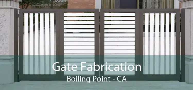 Gate Fabrication Boiling Point - CA