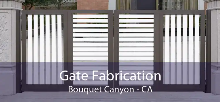 Gate Fabrication Bouquet Canyon - CA