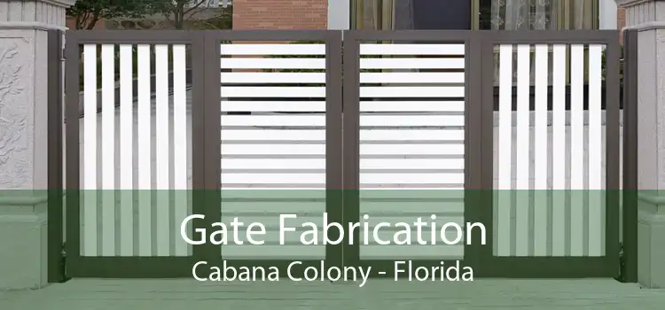 Gate Fabrication Cabana Colony - Florida