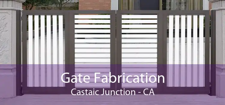 Gate Fabrication Castaic Junction - CA