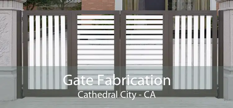 Gate Fabrication Cathedral City - CA