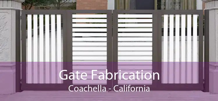Gate Fabrication Coachella - California