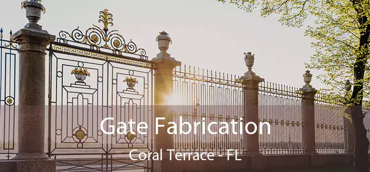 Gate Fabrication Coral Terrace - FL