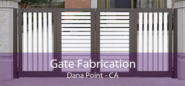 Gate Fabrication Dana Point - CA