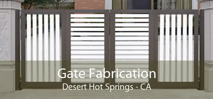 Gate Fabrication Desert Hot Springs - CA