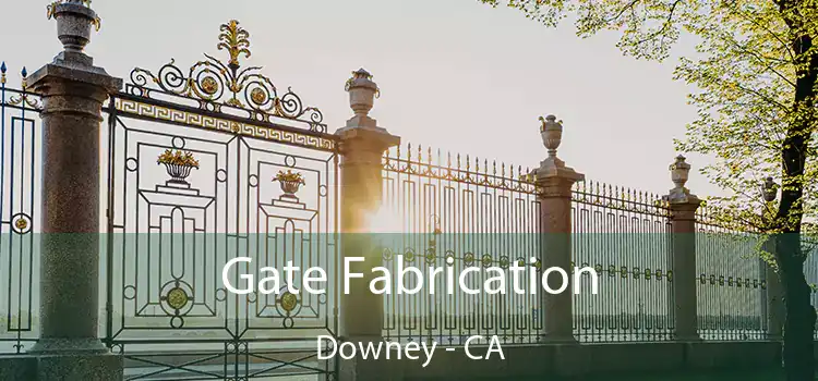 Gate Fabrication Downey - CA