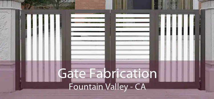 Gate Fabrication Fountain Valley - CA