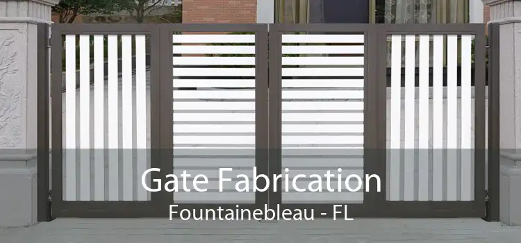 Gate Fabrication Fountainebleau - FL