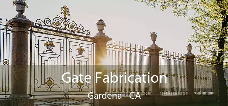 Gate Fabrication Gardena - CA