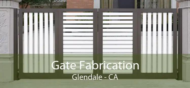 Gate Fabrication Glendale - CA