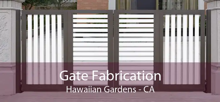 Gate Fabrication Hawaiian Gardens - CA