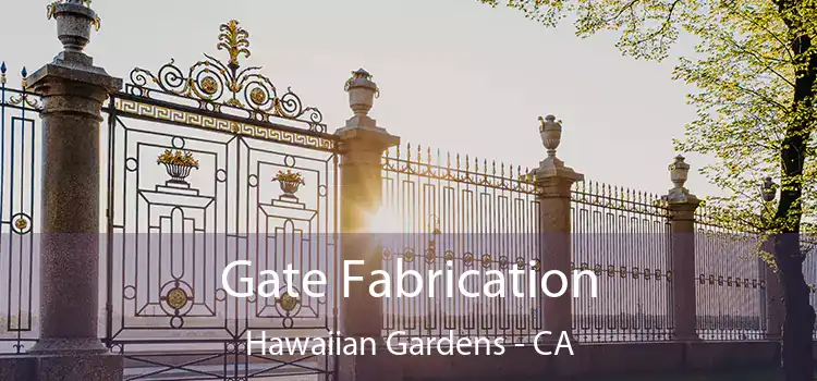 Gate Fabrication Hawaiian Gardens - CA