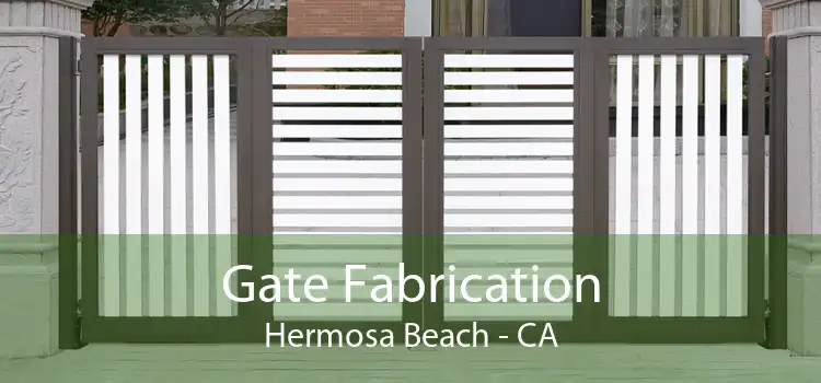 Gate Fabrication Hermosa Beach - CA