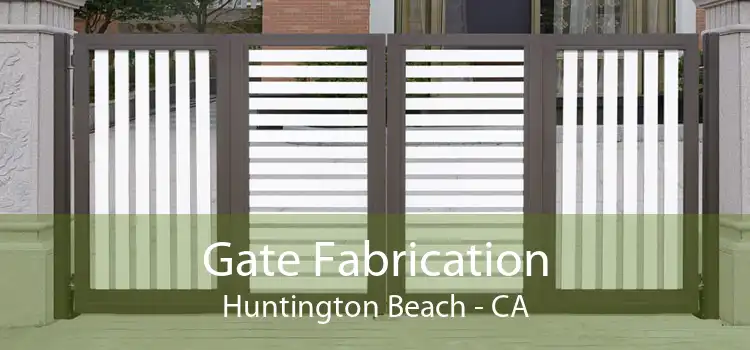 Gate Fabrication Huntington Beach - CA