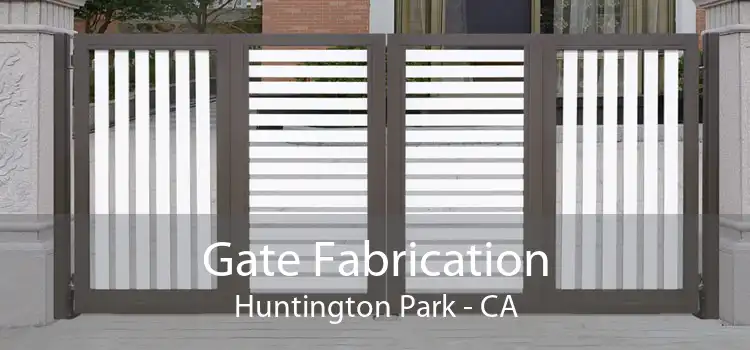 Gate Fabrication Huntington Park - CA