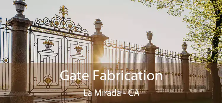 Gate Fabrication La Mirada - CA