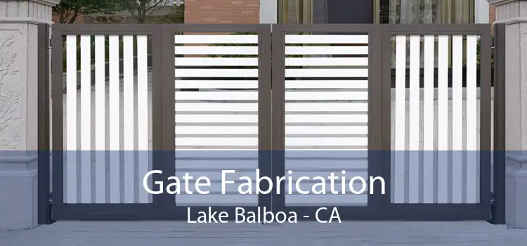Gate Fabrication Lake Balboa - CA
