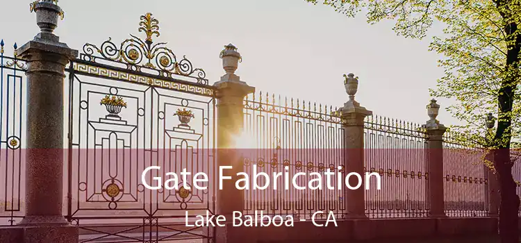  Gate Fabrication Lake Balboa - CA