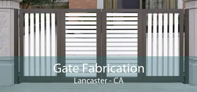 Gate Fabrication Lancaster - CA