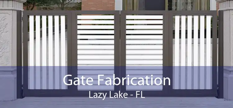 Gate Fabrication Lazy Lake - FL