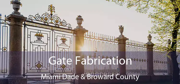  Gate Fabrication Miami Dade & Broward County