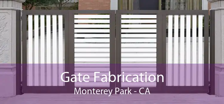 Gate Fabrication Monterey Park - CA