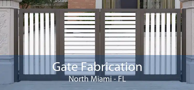 Gate Fabrication North Miami - FL