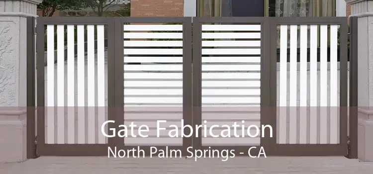 Gate Fabrication North Palm Springs - CA