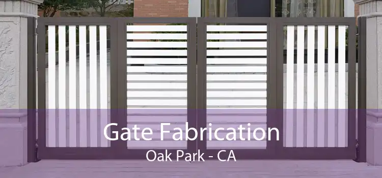 Gate Fabrication Oak Park - CA