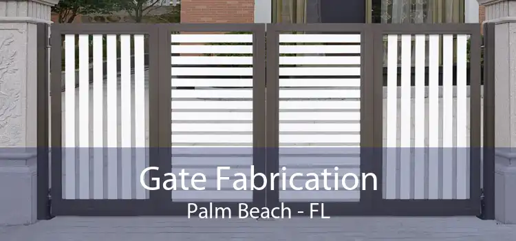 Gate Fabrication Palm Beach - FL