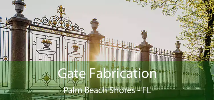  Gate Fabrication Palm Beach Shores - FL
