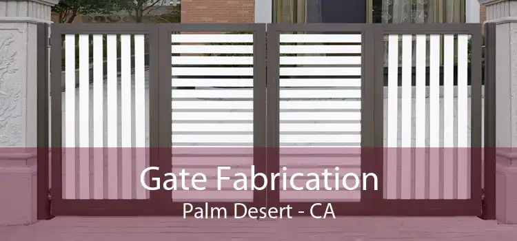Gate Fabrication Palm Desert - CA