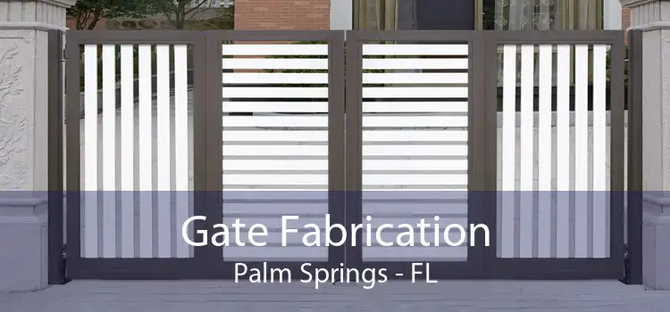 Gate Fabrication Palm Springs - FL