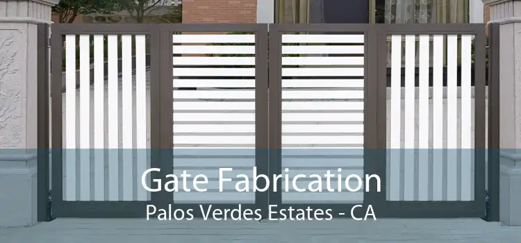 Gate Fabrication Palos Verdes Estates - CA