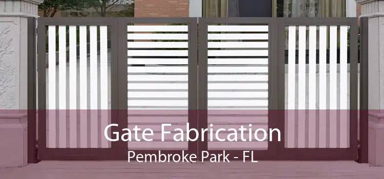 Gate Fabrication Pembroke Park - FL