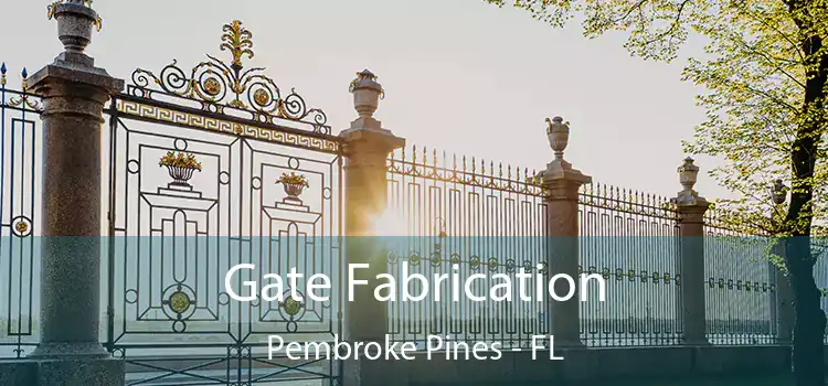 Gate Fabrication Pembroke Pines - FL