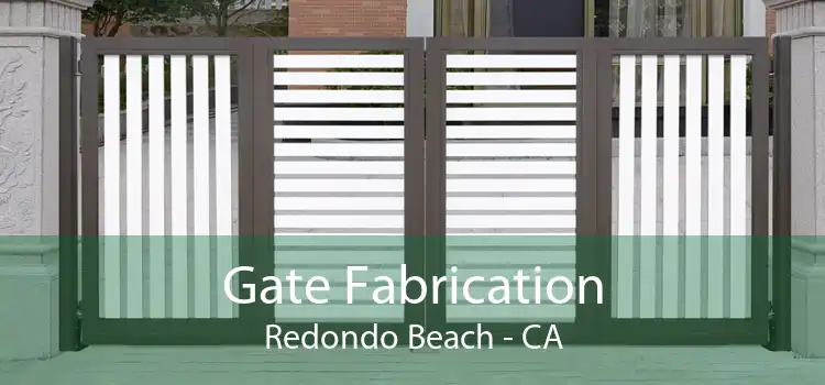 Gate Fabrication Redondo Beach - CA