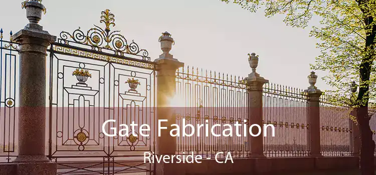 Gate Fabrication Riverside - CA