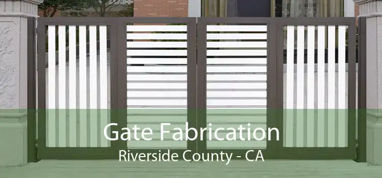 Gate Fabrication Riverside County - CA