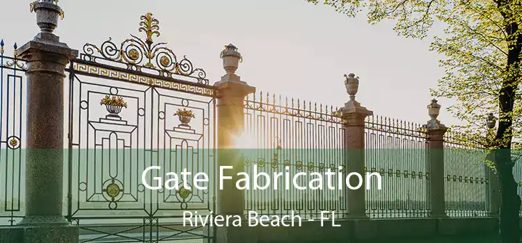 Gate Fabrication Riviera Beach - FL