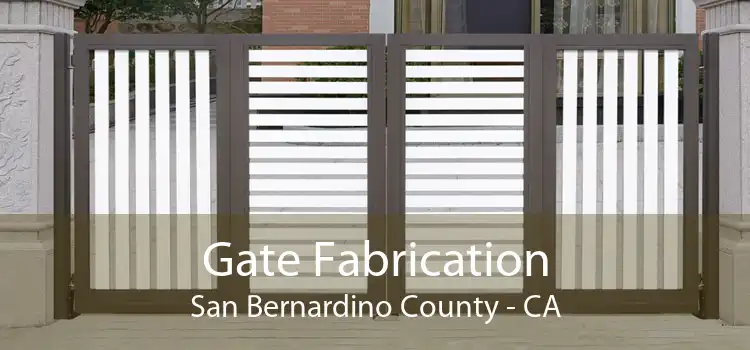 Gate Fabrication San Bernardino County - CA