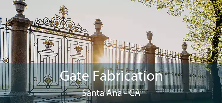 Gate Fabrication Santa Ana - CA
