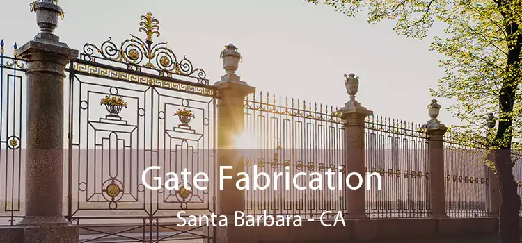 Gate Fabrication Santa Barbara - CA