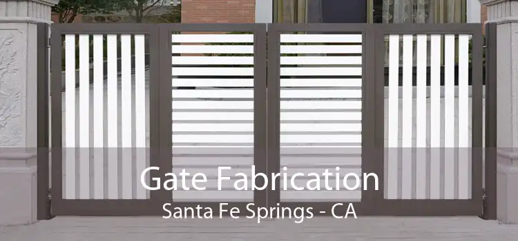 Gate Fabrication Santa Fe Springs - CA