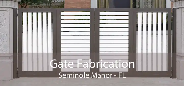 Gate Fabrication Seminole Manor - FL