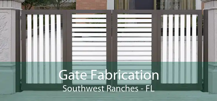Gate Fabrication Southwest Ranches - FL