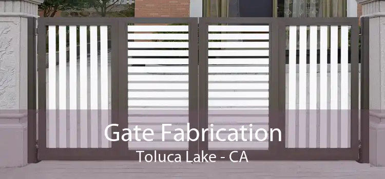 Gate Fabrication Toluca Lake - CA